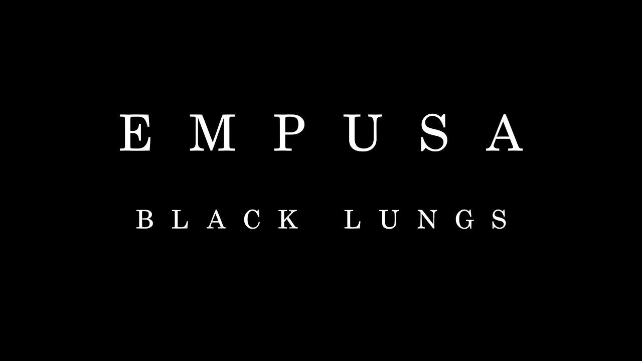 EMPUSA - BLACK LUNGS