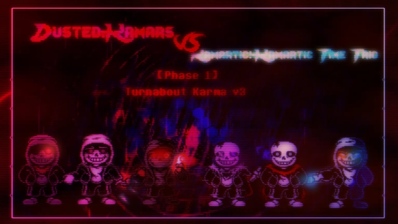 【Dusted Karmas Vs Karmatic!Karmatic Time Trio】Phase 1: Turnabout karma V3