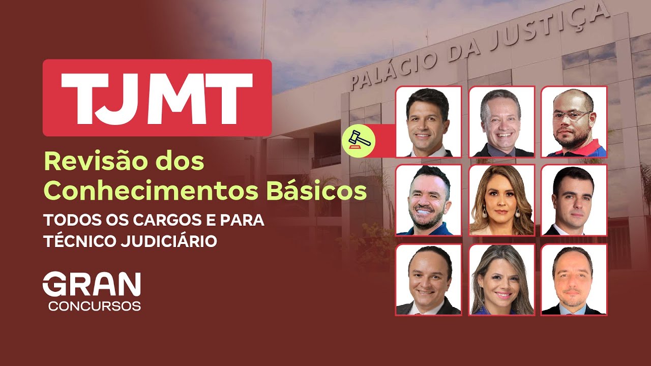 Concurso TJ MT | Revisão dos Conhecimentos Básicos para Todos os Cargos e para Técnico Judiciário