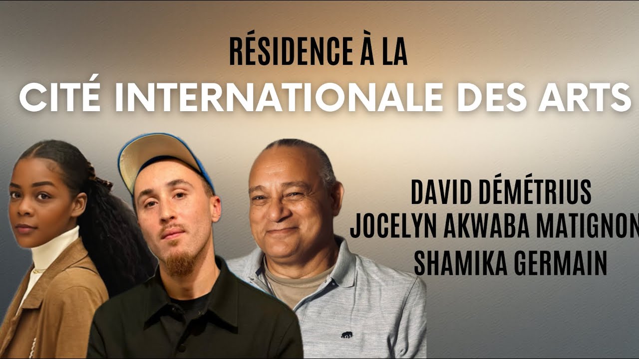 SHAMIKA GERMAIN, DAVID DÉMÉTRIUS ET JOCELYN AKWABA MATIGNON À LA CITÉ  DES ARTS ( 2ème PARTIE)