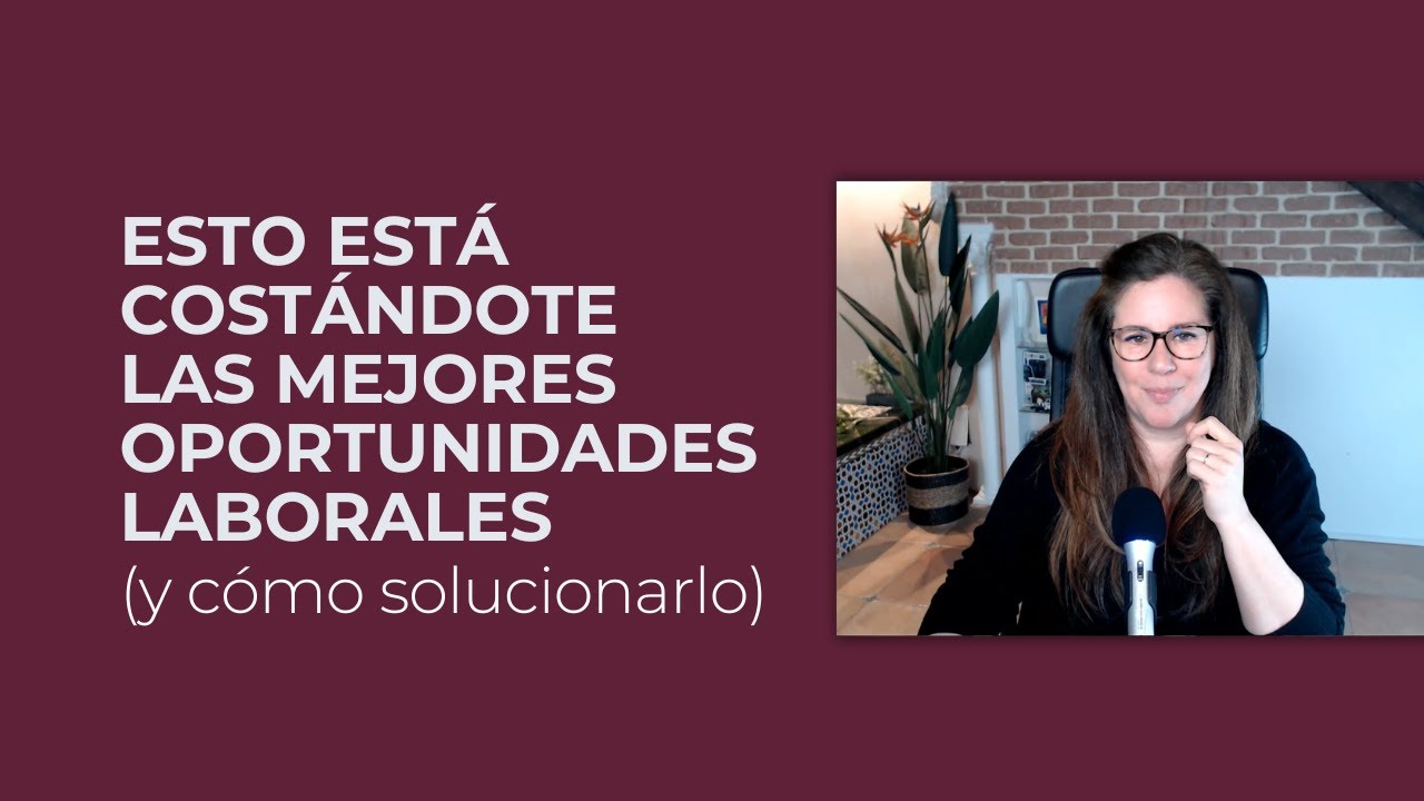 Lo que no dices de ti está costándote las mejores oportunidades laborales (y cómo solucionarlo)