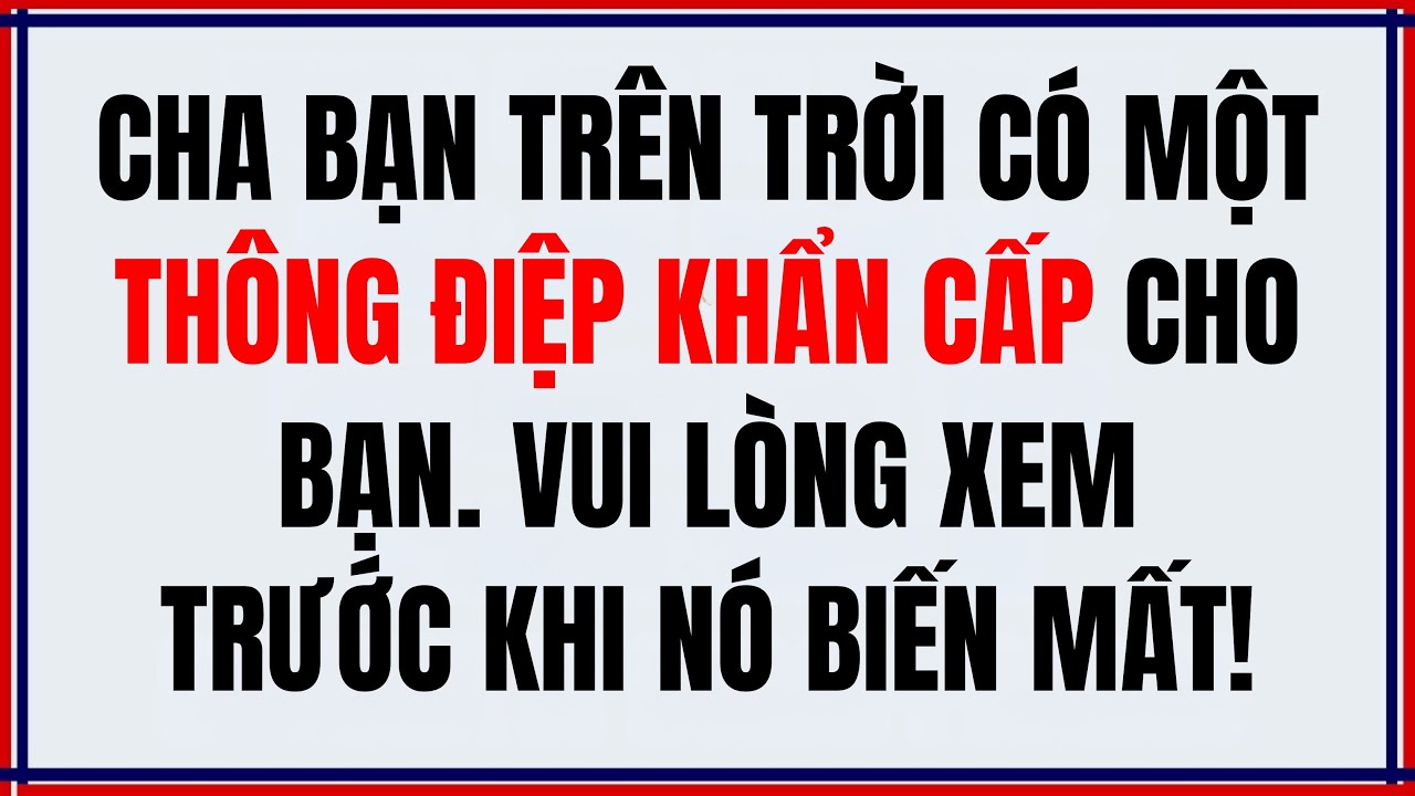 CHÚA PHÁN: Cha của bạn trên Thiên Đàng có một thông điệp khẩn cấp dành cho bạn — Hãy xem ngay!!!