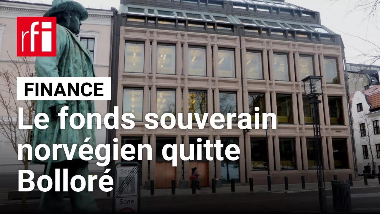 Groupe Bolloré : désengagement du fonds souverain norvégien • RFI