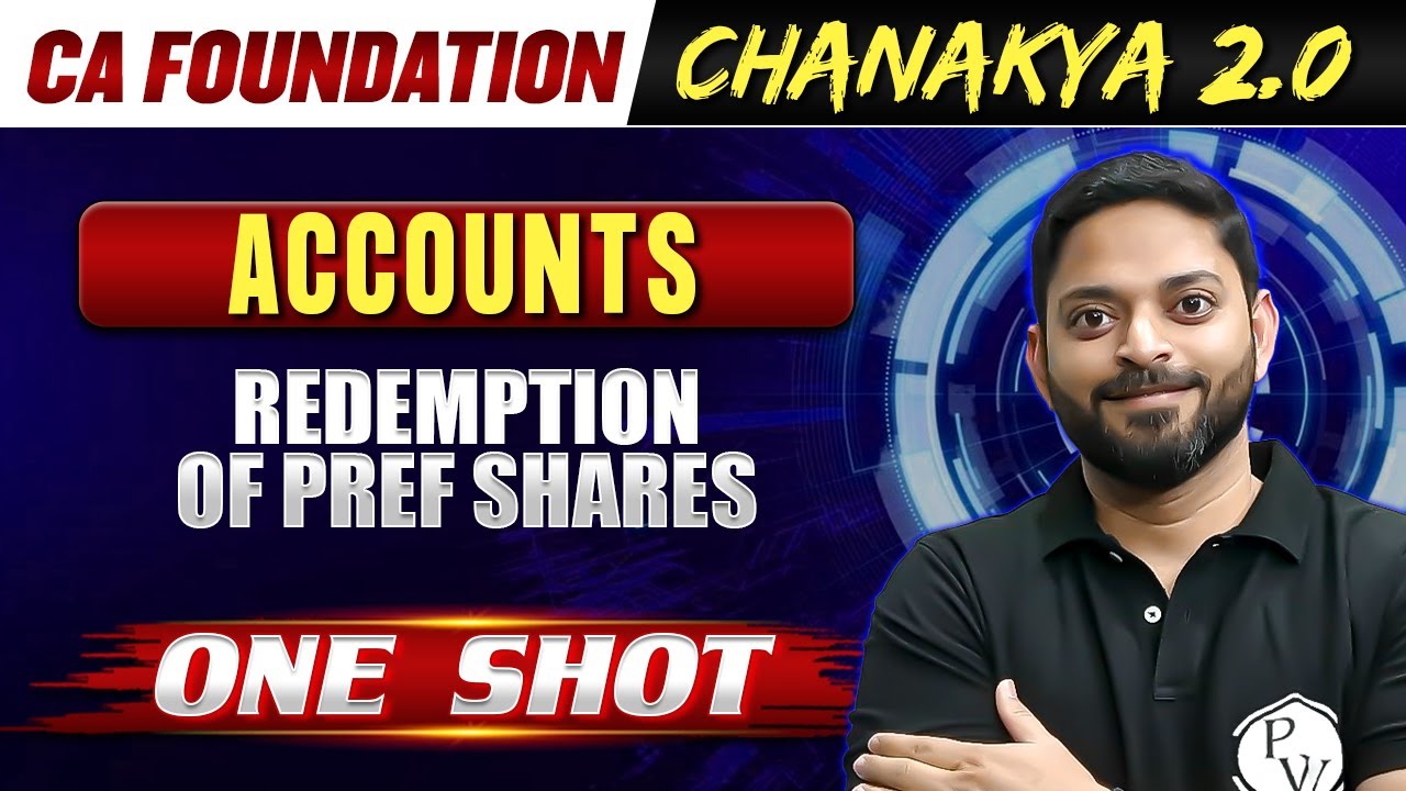 Accounts: Redemption Of Pref Shares One Shot | CA Foundation Chanakya 2.0 Free Batch