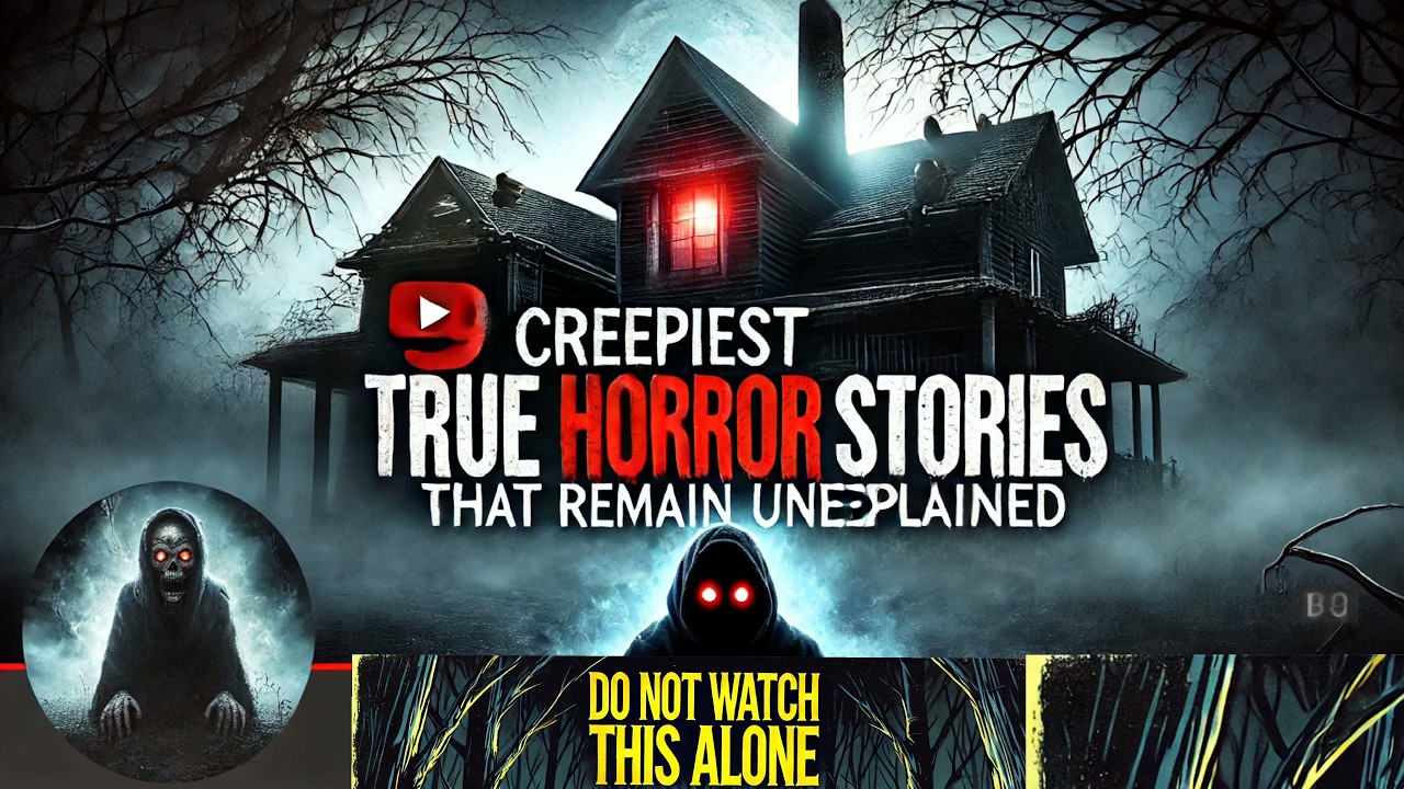 9 Terrifying True Horror Stories and Unsolved Mysteries