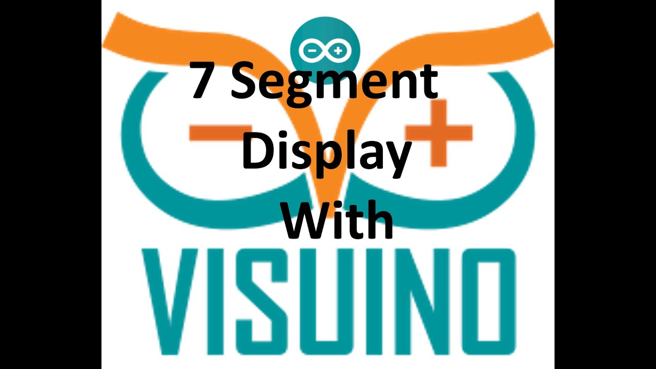Tutorial in How To Use Arduino 7 Segment Display with Visuino