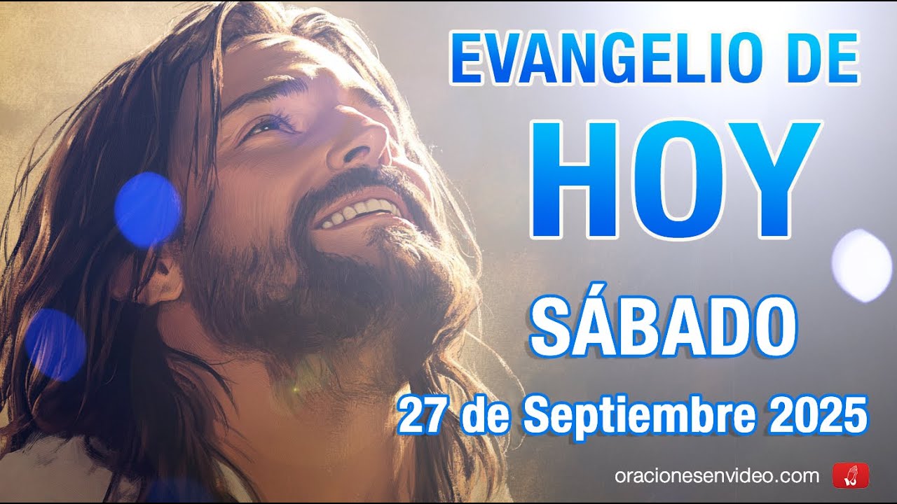 Evangelio de HOY. S&aacute;bado 27 de septiembre Lc 9,43-45 