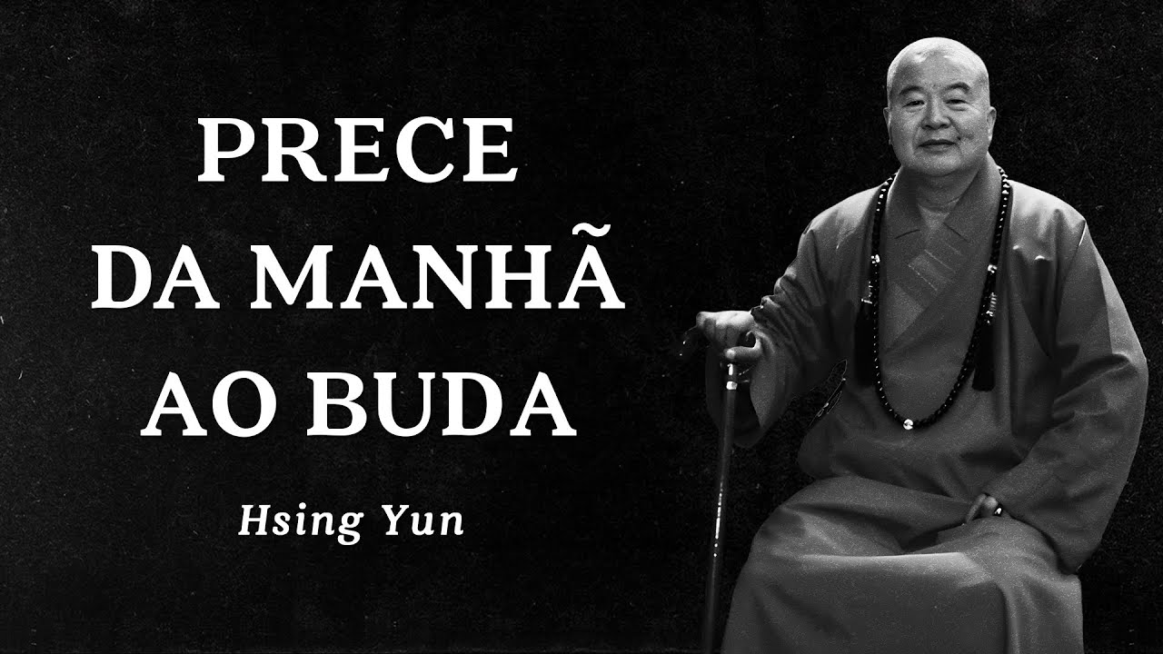 Hsing Yun - Prece da Manh&atilde; ao Buda