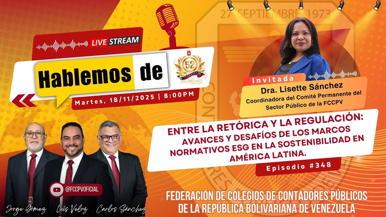 HABLEMOS DE: Entre la retórica y la regulación, Avances y Desafíos de los marcos normativos ESG.