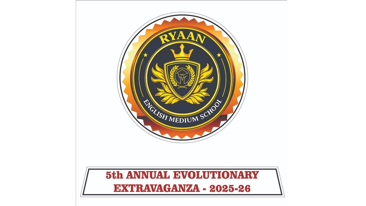 Ryaan English Medium School 5th ANNUAL EVOLUTIONARY EXTRAVAGANZA-2025-26