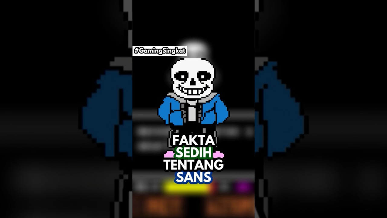 Fakta sedih tentang Sans