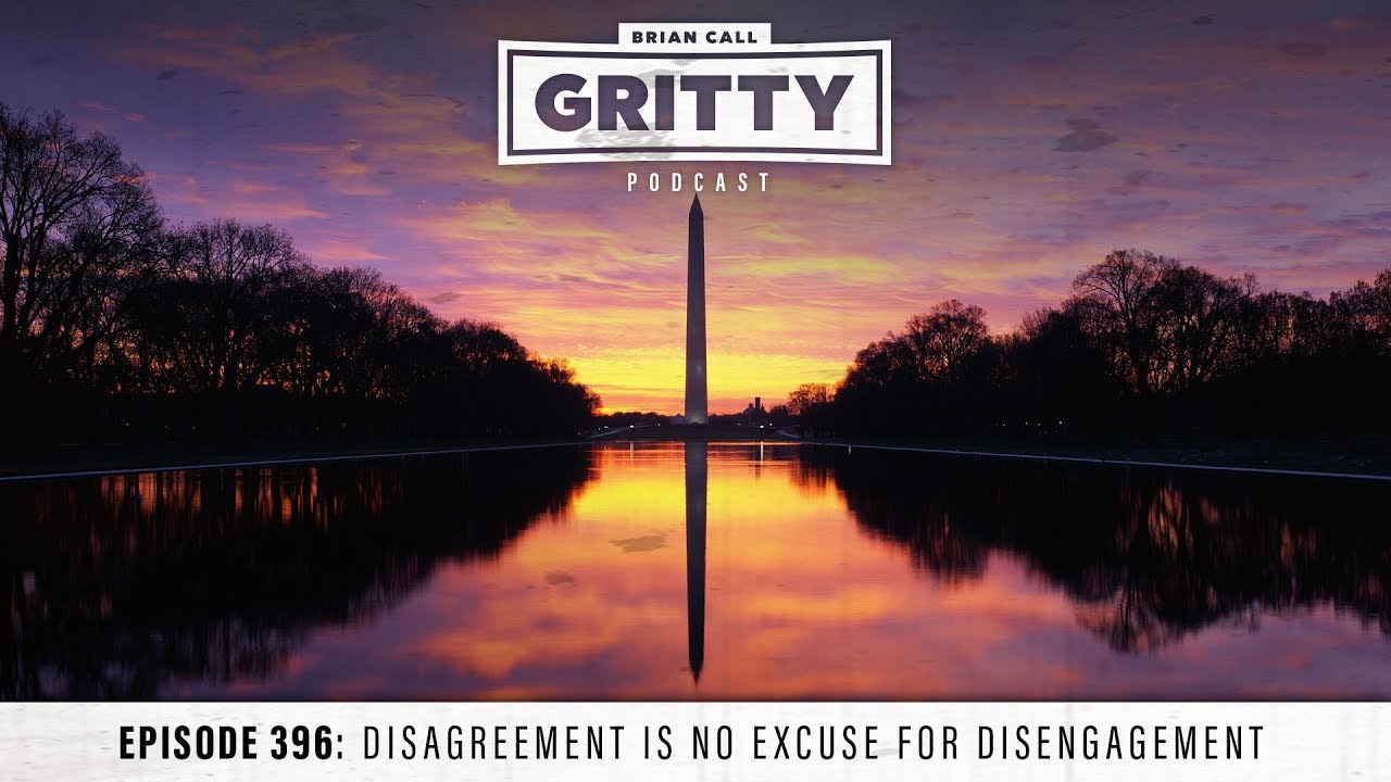 EPISODE 396: DISAGREEMENT IS NO EXCUSE FOR DISENGAGEMENT