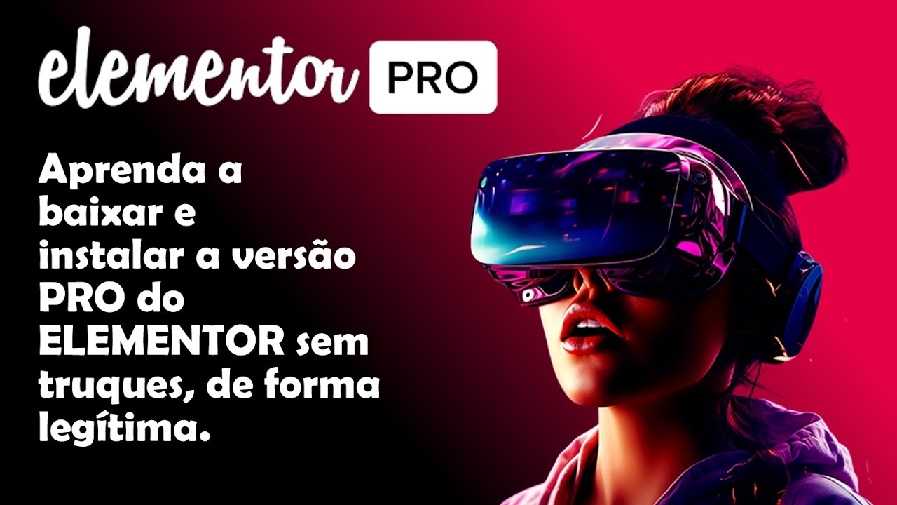 PLUGIN ELEMENTOR PRO GRÁTIS e legítimo. Aprenda ativar a função PRO ELEMENTOR  WORDPRESS 2026