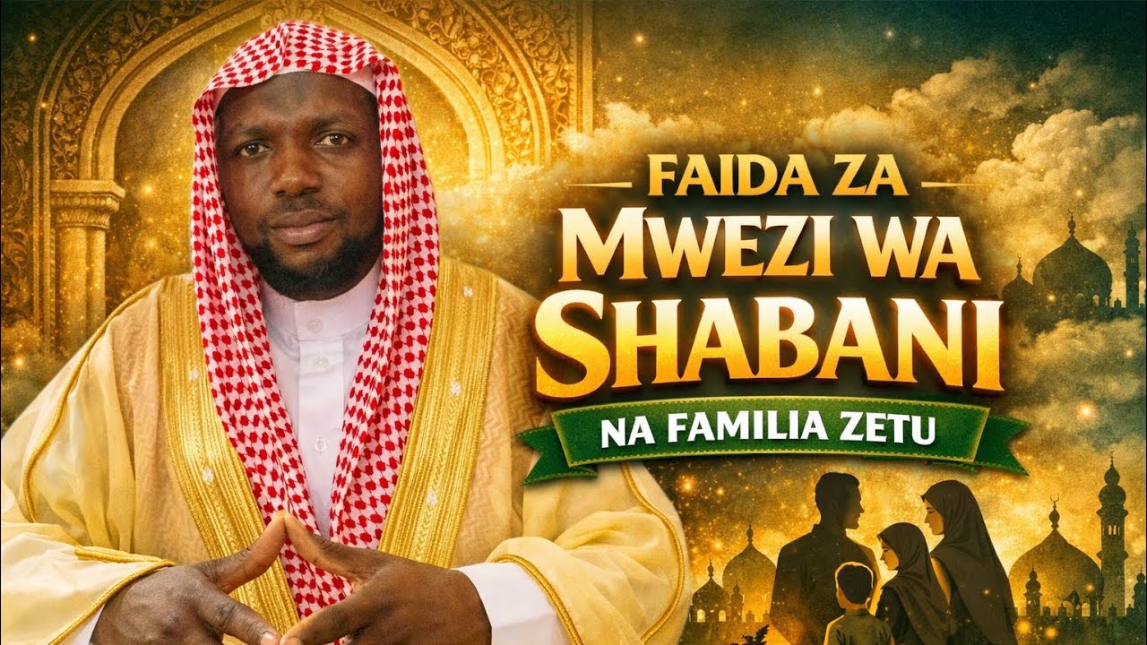 𝗙𝗔𝗜𝗗𝗔 𝗭𝗔 𝗠𝗪𝗘𝗭𝗜 𝗪𝗔 𝗦𝗛𝗔𝗕𝗔𝗡𝗜 𝗡𝗔 𝗙𝗔𝗠𝗜𝗟𝗜𝗔 𝗭𝗘𝗧𝗜 | Ustadh Suleiman Chande.