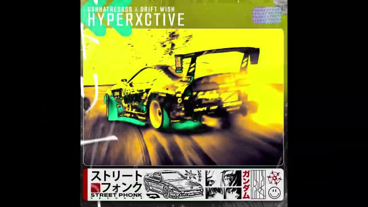 UshHatressss & DRIFT WISH - hyperxctive