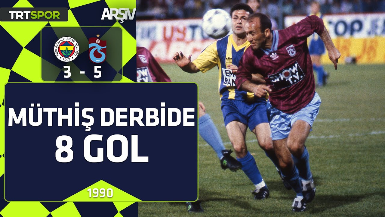 Fenerbahçe - Trabzonspor: 3-5 (1990-91 sezonu) Dev maçta tam 8 gol
