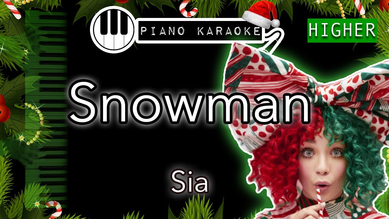 Snowman (HIGHER +3) - Sia - Piano Karaoke Instrumental
