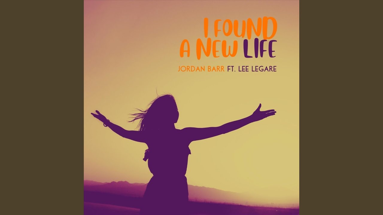 I Found a New Life (feat. Lee Legare)