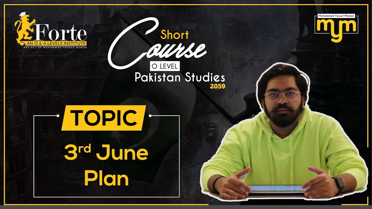 3rd June Plan | Olevel Pakistan Studies | 2059/01 | Muhammad Yousuf Memon