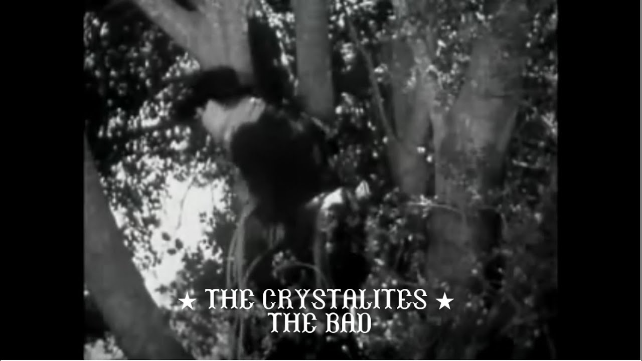 The Crystalites - The Bad