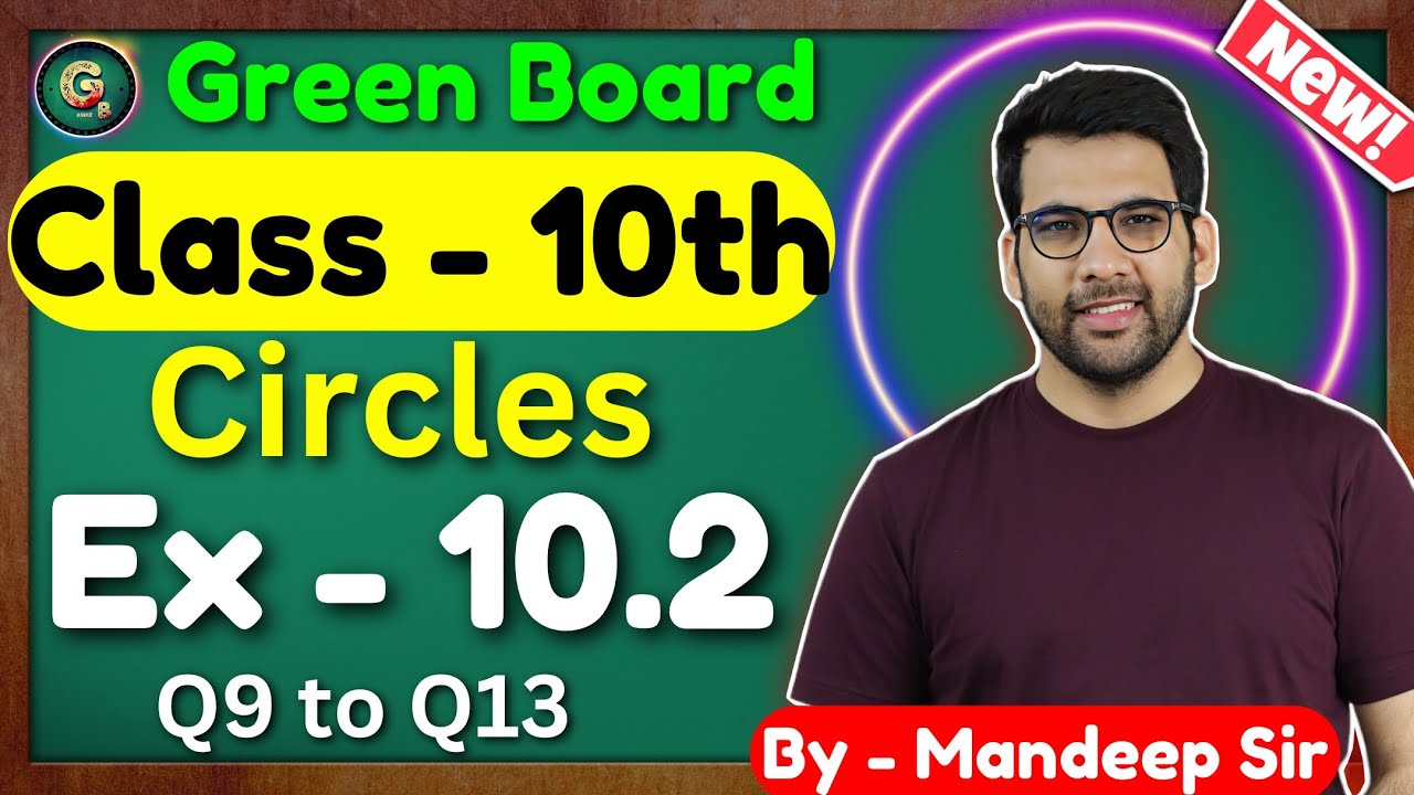 Класс - 10 Ex - 10.2 Q9 - Q13 (круги) || Новый NCERT || CBSE || Зеленый совет