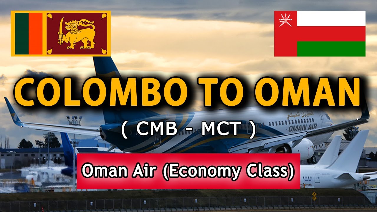 Colombo to Oman (CMB - MCT) By Oman Air - Economy Class