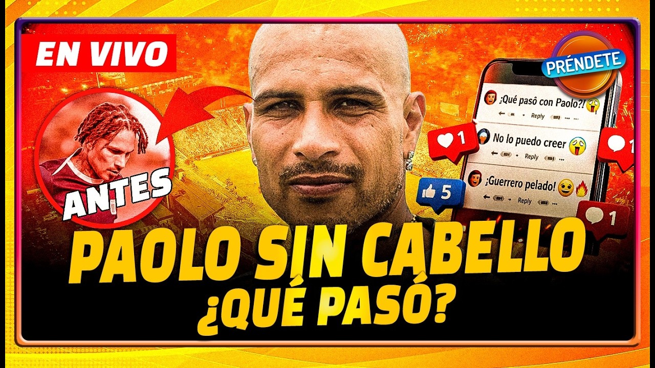 🔴 EN VIVO | PAOLO GUERRERO SIN CABELLO 😱 EL CAMBIO QUE SORPRENDE - Préndete 20 de febrero