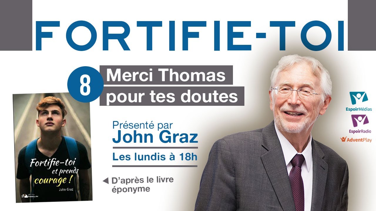 Merci Thomas pour tes doutes - Fortifie-toi #8 - Présenté par John Graz