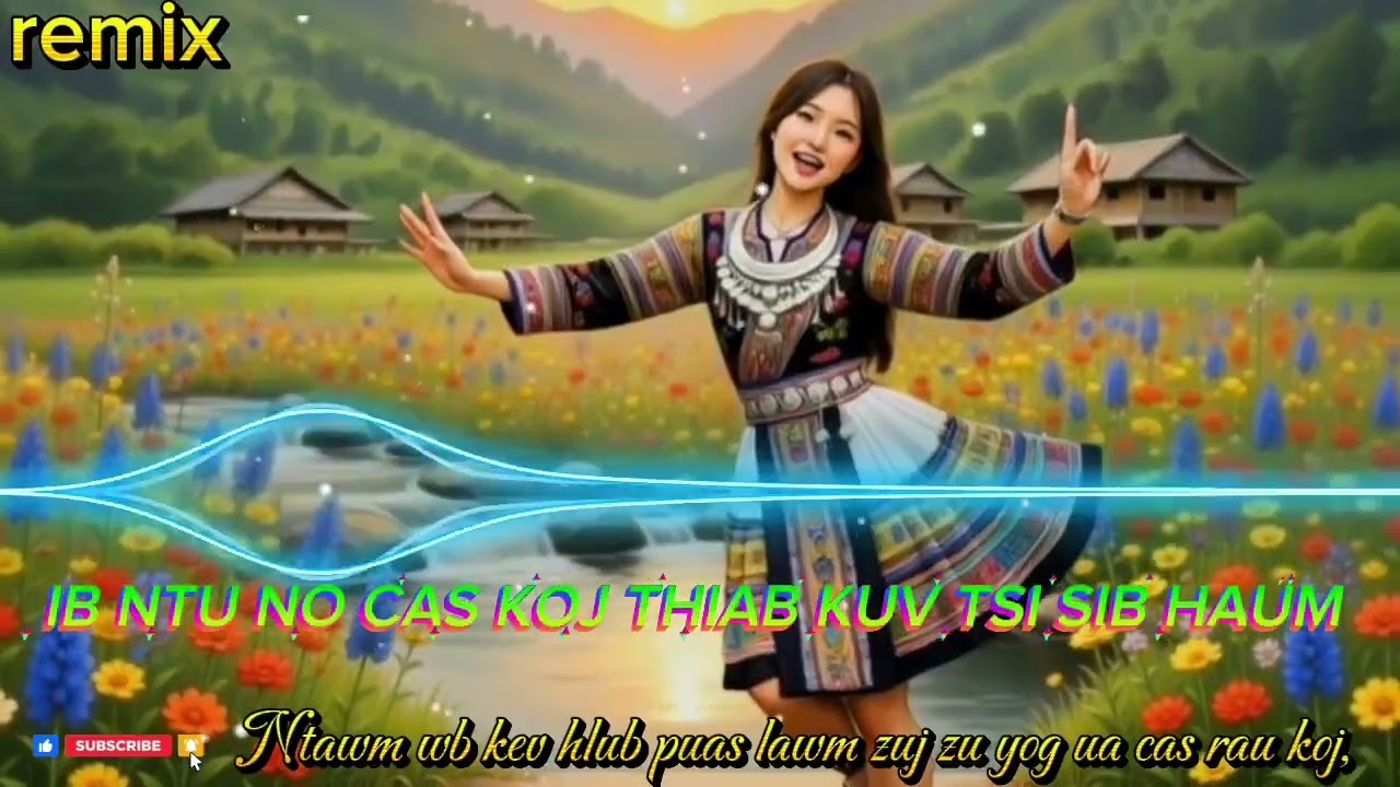 Ib Ntu No Koj Thiab Kuv Wb Tsi Sib Haum | Hmong Remix Music