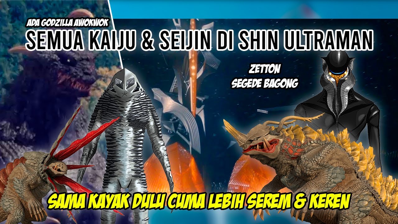 MIRIP GODZILLA NGAK TUH !! SEREM & KEREN BANGET - Bahas Semua Kaiju & Seijin Shin Ultraman