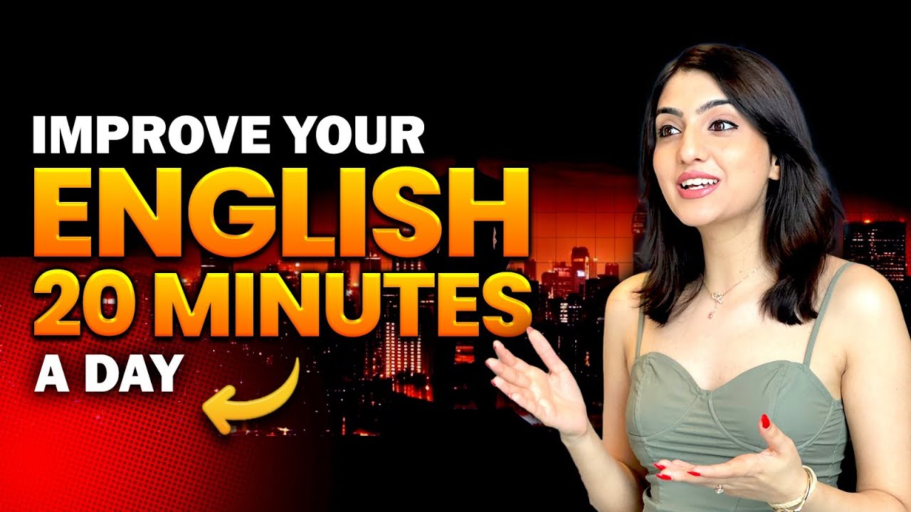 How to Improve your English Skills | Learn English in just 20 Minutes in a day | Aarushi Bedi