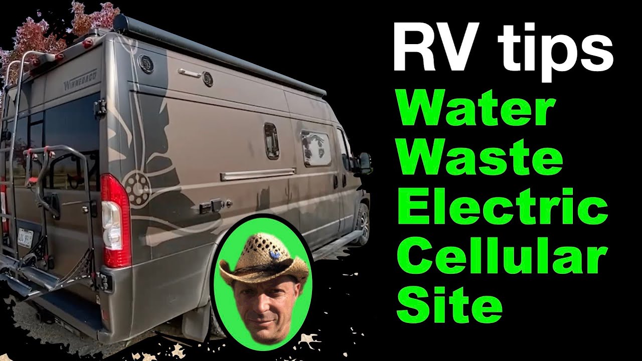 RV TIPS:  Campsites, Electric, Water, Waste, Cellular by FULL-TIMER in Winnebago Travato Class B RV