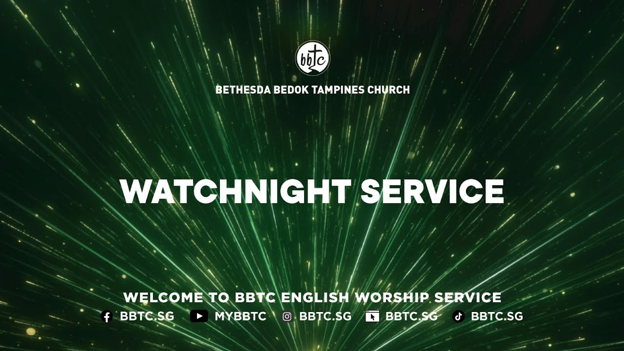 Watchnight Service - SP Chua Seng Lee, BBTC English Worship Service (Dec 31, 2025)