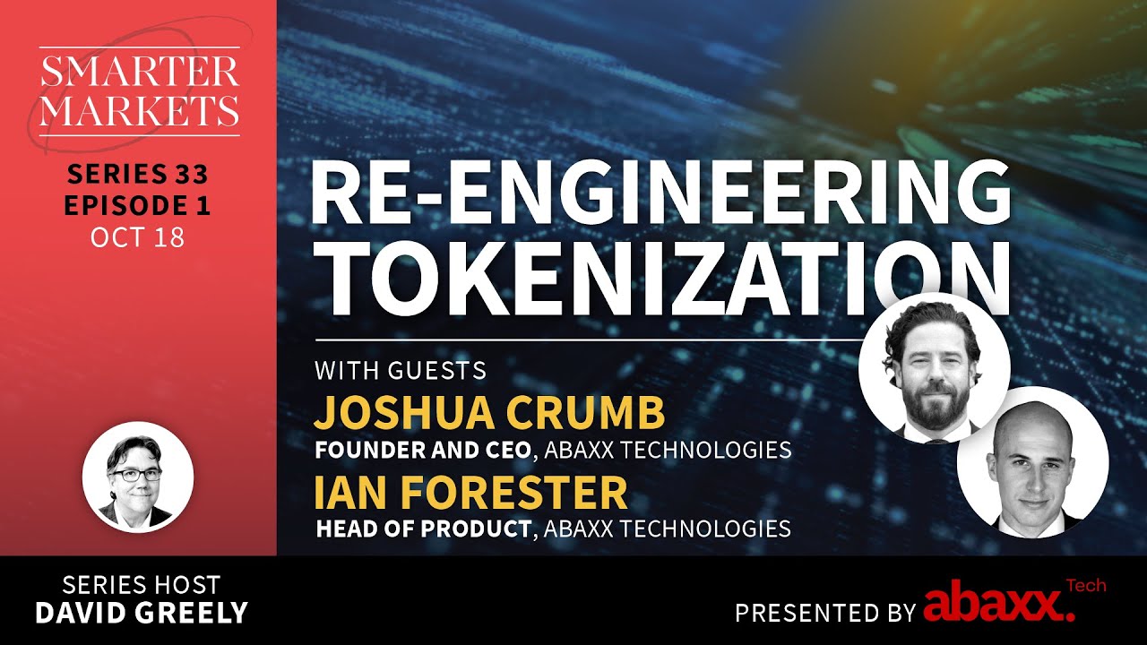 Re-engineering Tokenization Episode 1 | Josh Crumb & Ian Forester, Abaxx Technologies