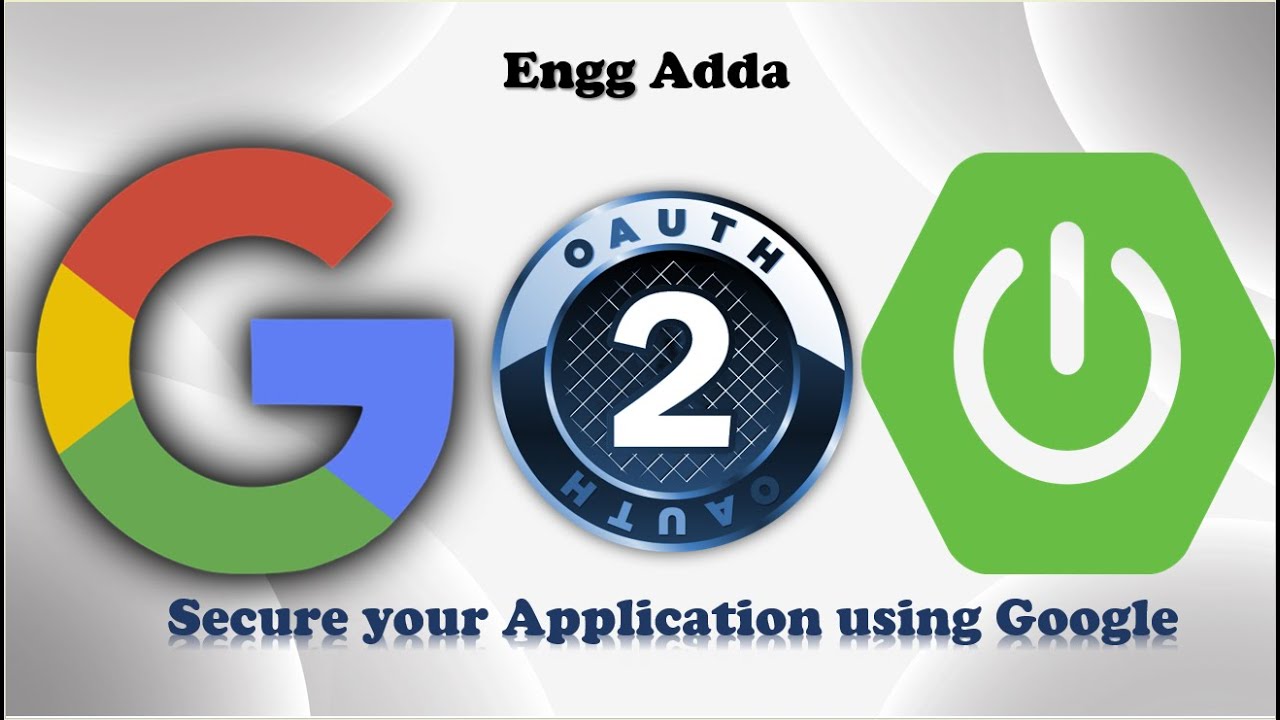 GoogleOAuth2.0 | Securing Spring Boot Application Using GoogleOAuth2.0| Google SignIn | EnggAdda