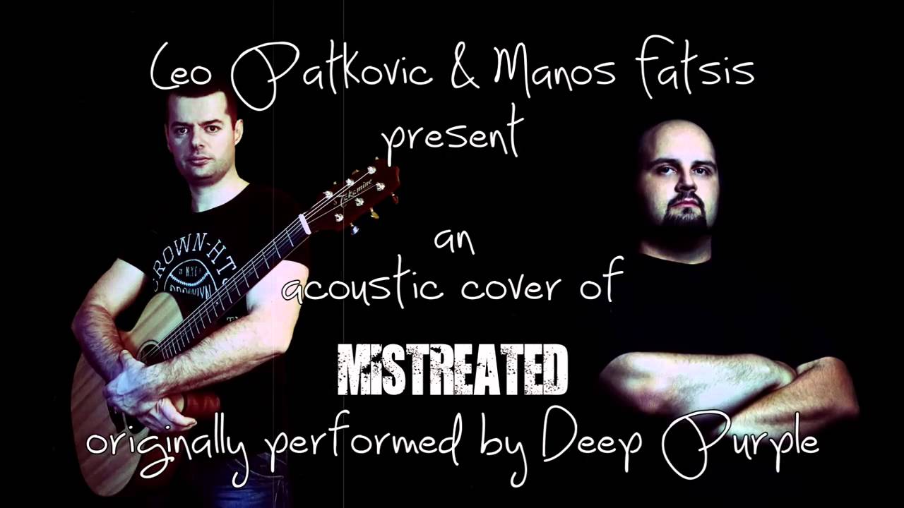 Mistreated (Deep Purple acoustic cover) by Manos Fatsis  &  Leo Patkovic
