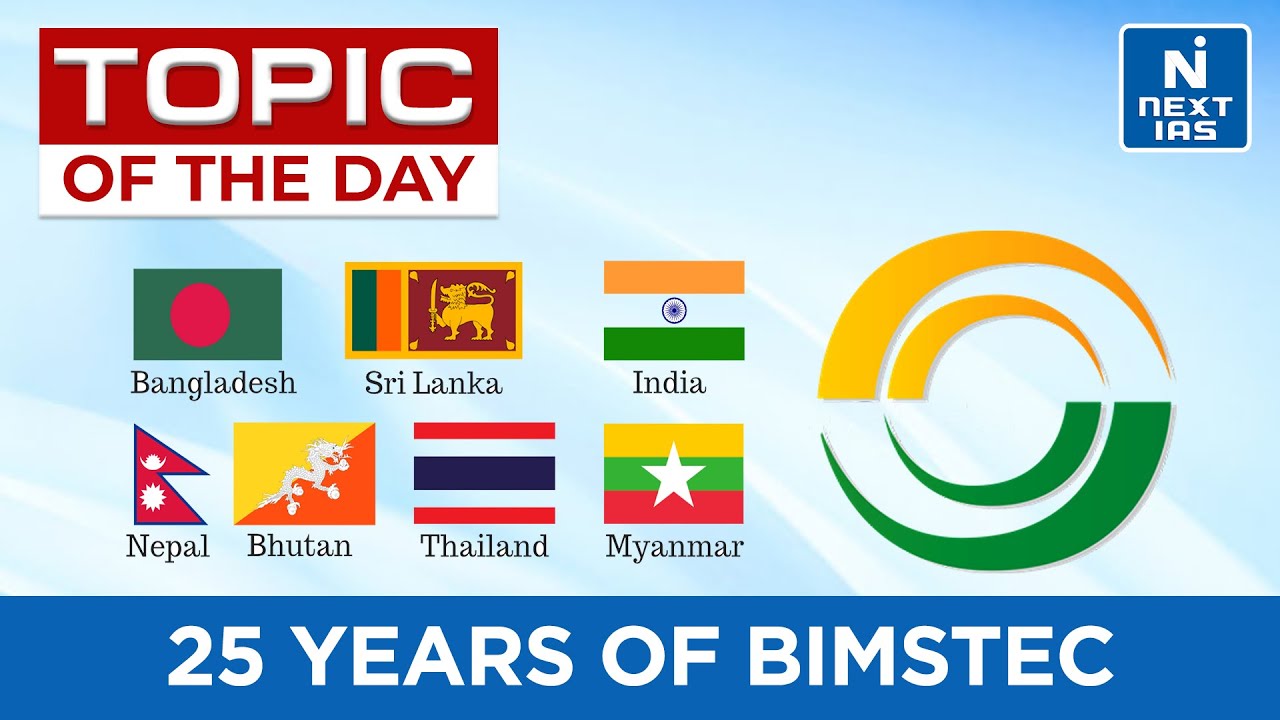 25 Years of BIMSTEC | Topic Of The Day | UPSC Current Updates | Next IAS