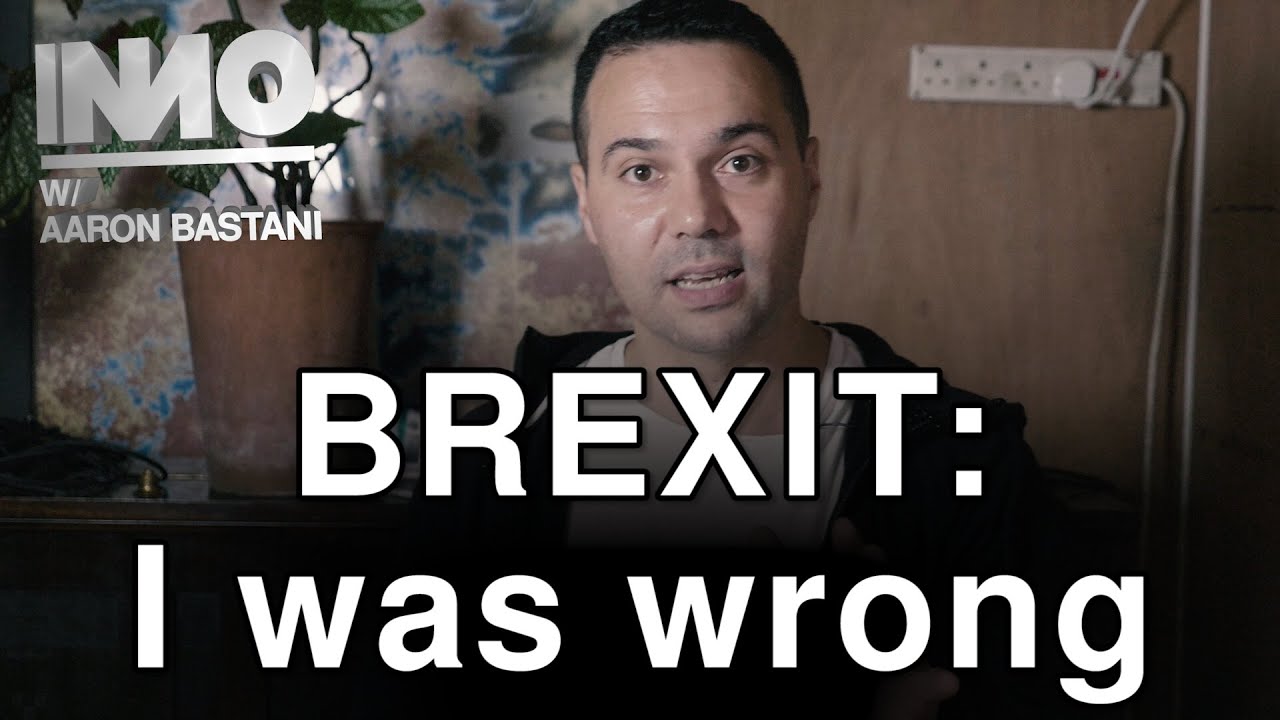 Why I've Changed My Mind About Brexit