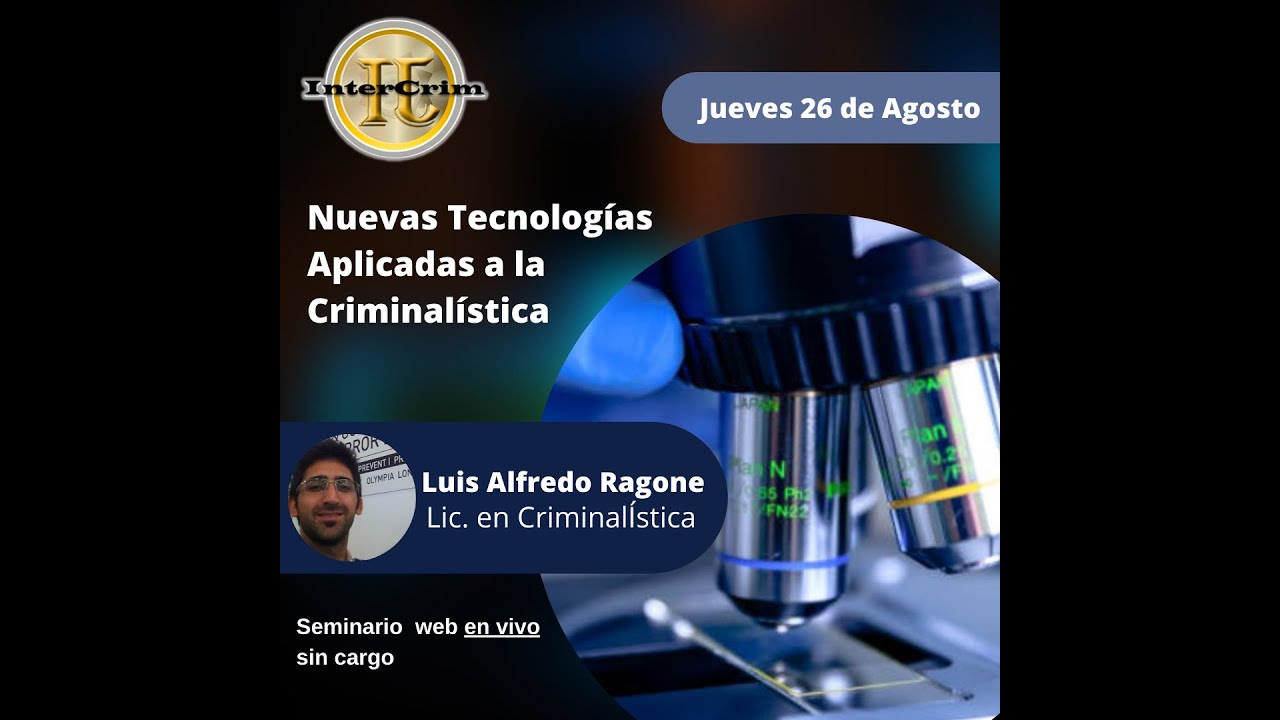 FRAGMENTO WEBINAR - NUEVAS TECNOLOGÍAS APLICADAS A LA CRIMINALÍSTICA