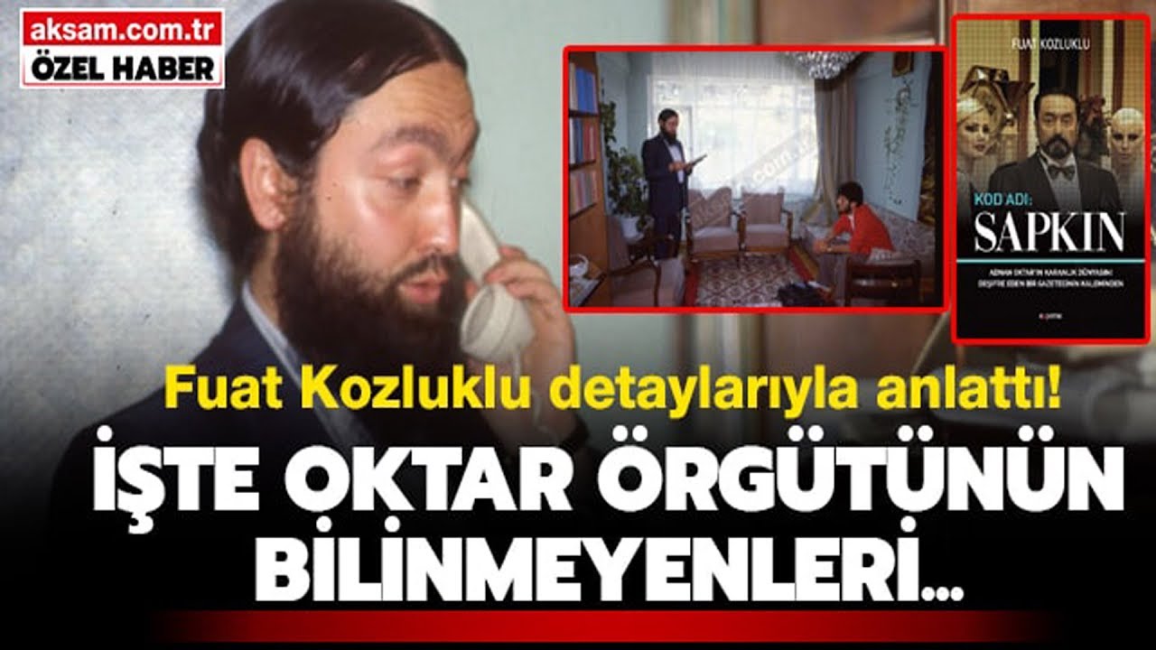 Fuat Kozluklu, Adnan Oktar Örgütünün Bilinmeyenlerini Anlattı