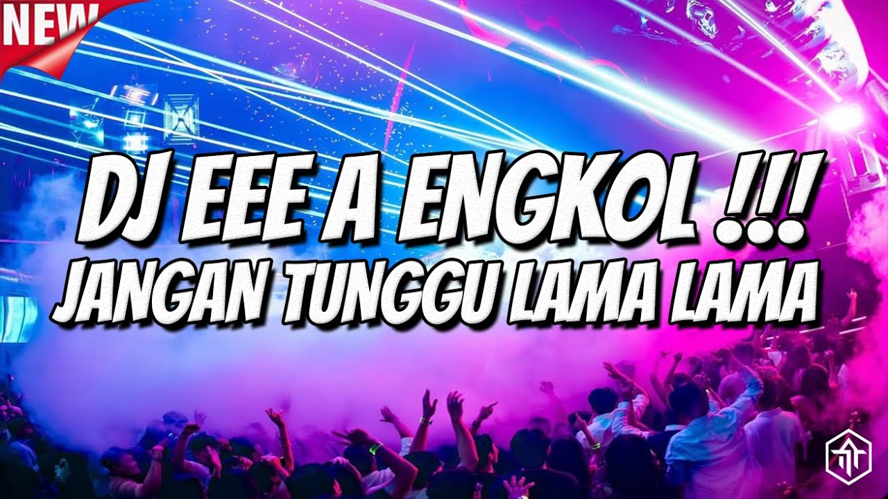 DJ EEE A JANGAN TUNGGU LAMA LAMA !!! DJ BASS MENGGELEGAR TERBARU 2026
