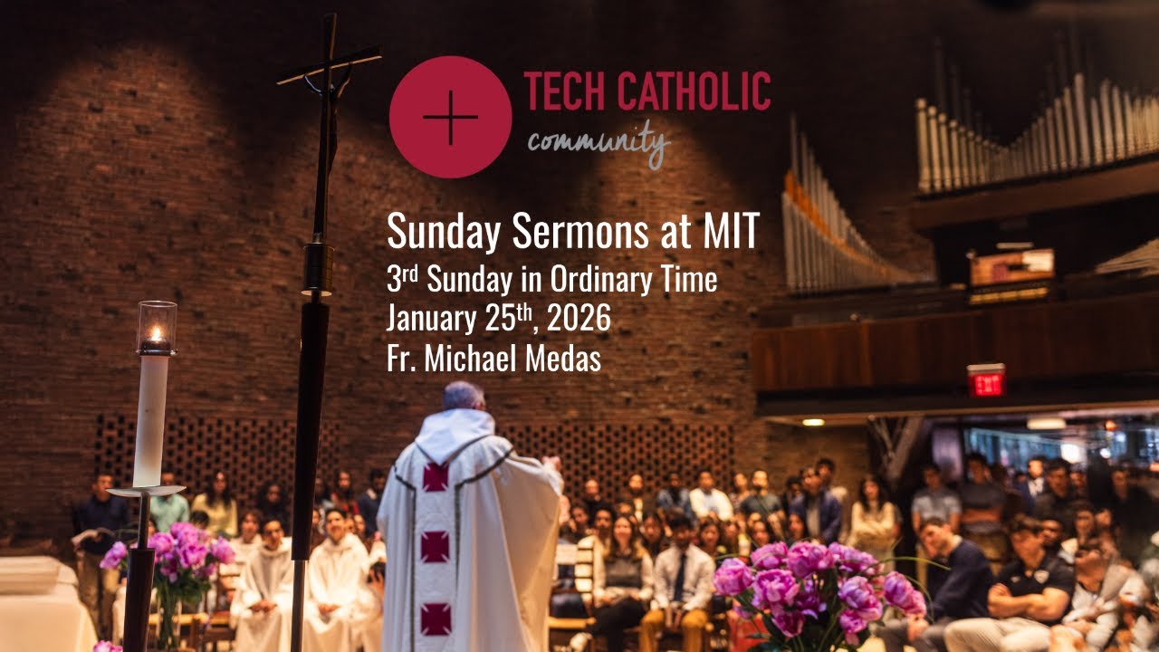 3rd Sunday in Ordinary Time | Sunday Sermons at MIT with Fr. Michael Medas