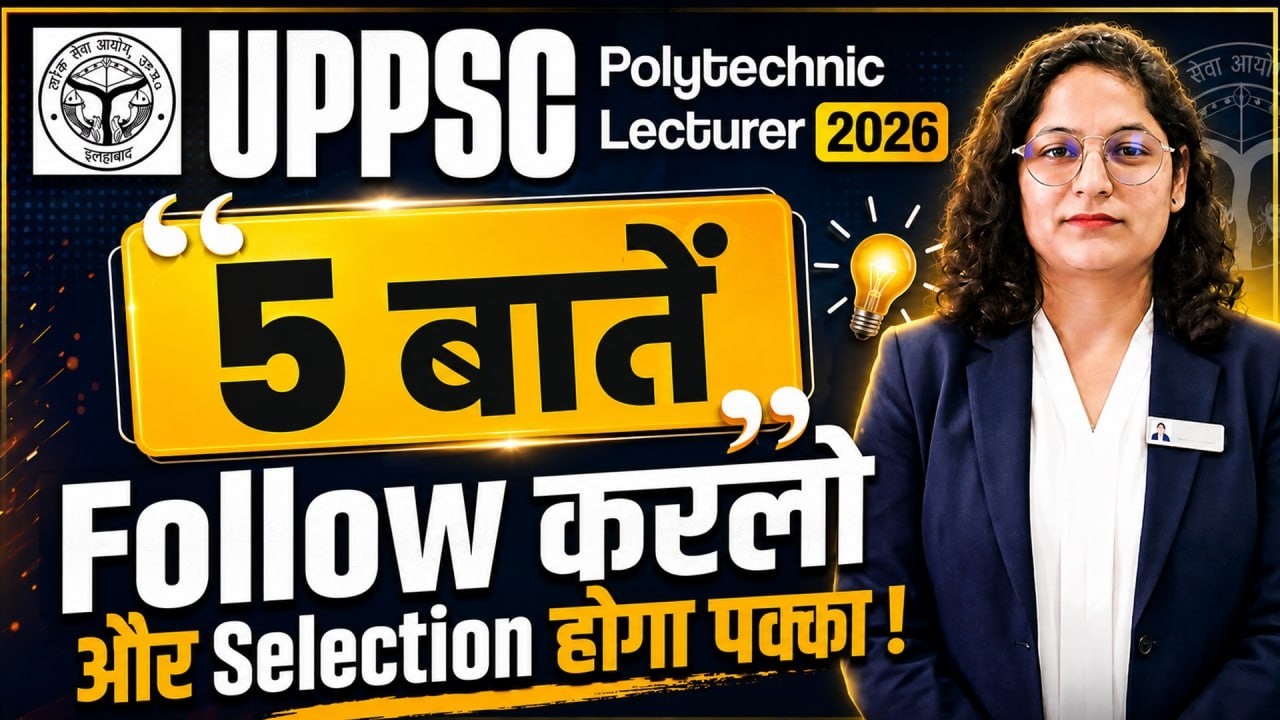 UPPSC Polytechnic Lecturer 2026 | Follow These 5 Tips for a Guaranteed Selection! 🎯 | by Preeti mam