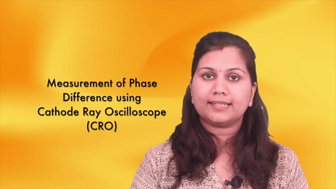 Measurement of Phase Difference using Cathode Ray Oscilloscope CRO