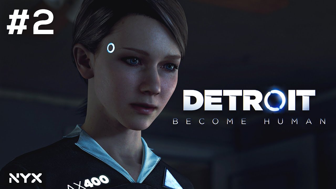 EP - 2 | Detroit: Become Human | NyxPlayz