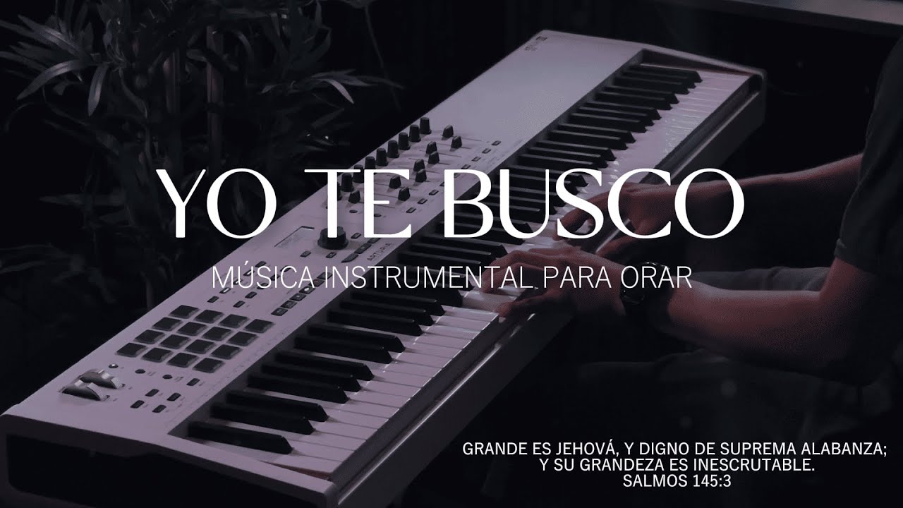 1 HORA DE MUSICA INSTRUMENTAL PARA ORAR - YO TE BUSCO - FONDO MUSICAL