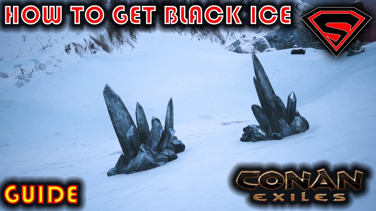 CONAN EXILES HOW TO GET BLACK ICE - WHERE TO GET BLACK ICE IN CONAN EXILES