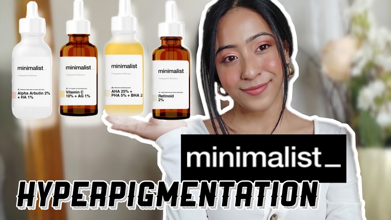 Minimalist Skincare Products For Fading Hyperpigmentation, Dark Spots and Uneven Skintone
