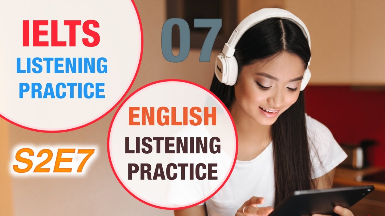 IELTS Listening Test Practice | English Listening Practice | S2E7