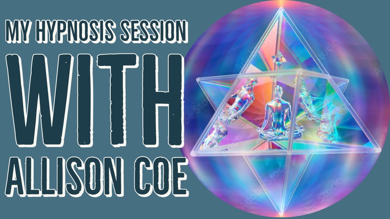 My Hypnosis Session with Allison Coe